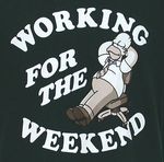 Working for the Weekend
